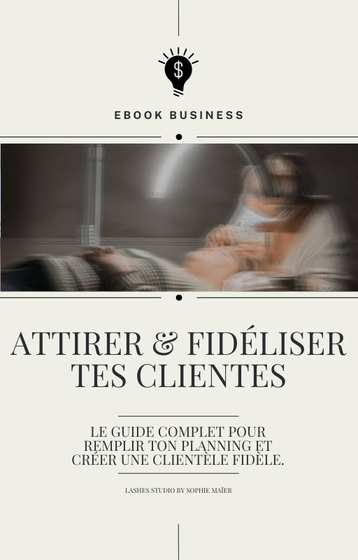 EBOOK BUSINESS : Attirer & fidéliser tes clientes